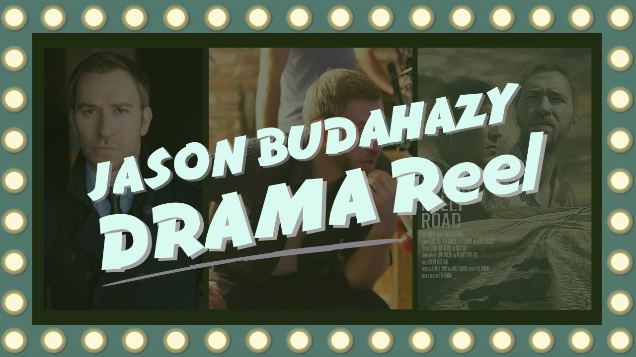 DRAMA Reel - Jason Budahazy